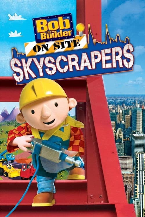 Bob the Builder: On Site - Skyscrapers